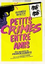 PETITS CRIMES ENTRE AMIS